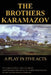 The Brothers Karamazov: A Play in Five Acts by Jacques Copeau, Jean Croue, Fyodor Dostoyevsky
