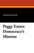 Peggy Eaton: Democracy's Mistress by Queena Pollack