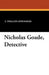 Nicholas Goade, Detective by E. Phillips Oppenheim