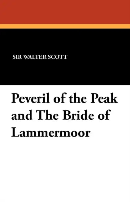Peveril of the Peak and The Bride of Lammermoor by Walter Scott