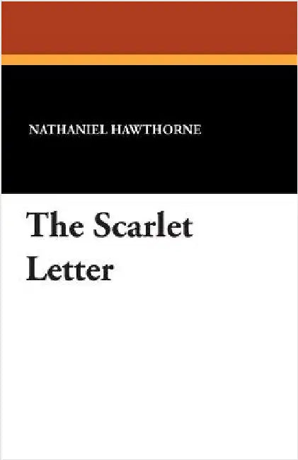 The Scarlet Letter by Hawthorne, Nathaniel