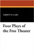 Four Plays of the Free Theater by Clark, Barrett H.