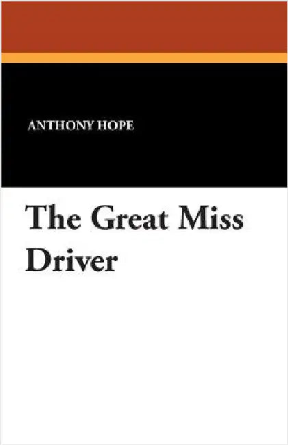 The Great Miss Driver by Hope, Anthony