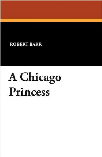A Chicago Princess by Barr, Robert