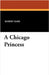 A Chicago Princess by Barr, Robert