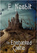 The Enchanted Castle by Nesbit, E.