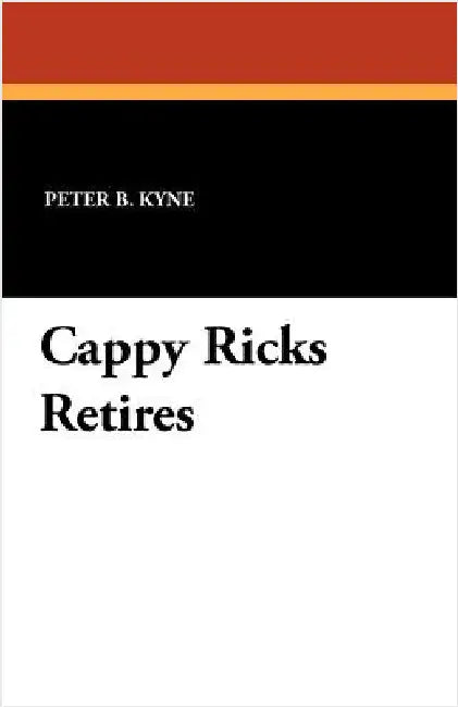 Cappy Ricks Retires by Kyne, Peter B.