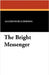 The Bright Messenger by Blackwood, Algernon