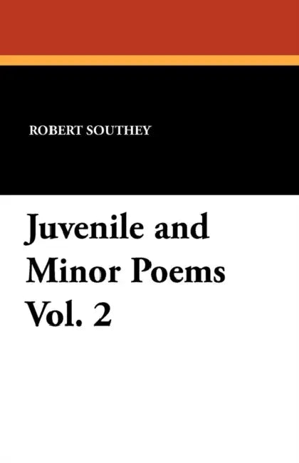Juvenile and Minor Poems Vol. 2 by Robert Southey