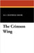 The Crimson Wing by Chatfield-Taylor, H. C.