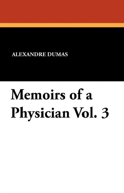 Memoirs of a Physician Vol. 3 by Alexandre Dumas