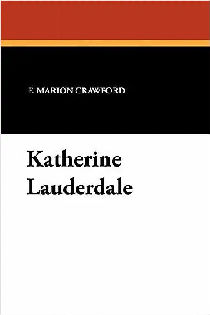 Katherine Lauderdale by Crawford, F. Marion