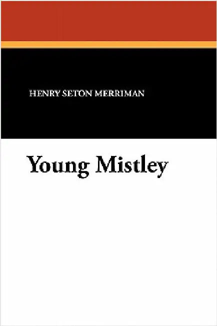 Young Mistley by Merriman, Henry Seton