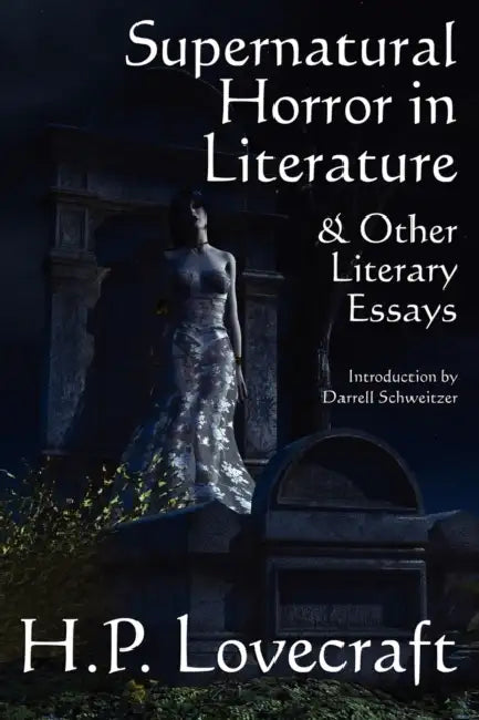 Supernatural Horror in Literature & Other Literary Essays by H. P. Lovecraft