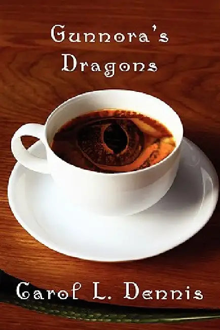 Gunnora's Dragons by Carol Dennis