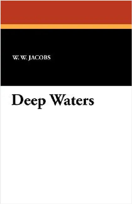 Deep Waters by Jacobs, W. W.