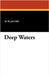 Deep Waters by Jacobs, W. W.