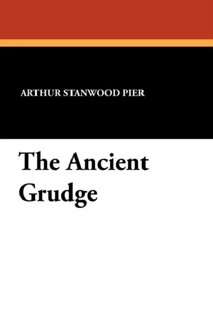 The Ancient Grudge by Arthur Stanwood Pier