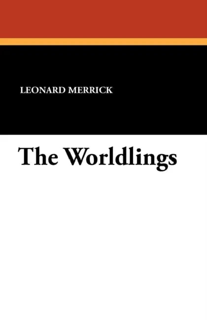 The Worldlings by Leonard Merrick, Neil Munro