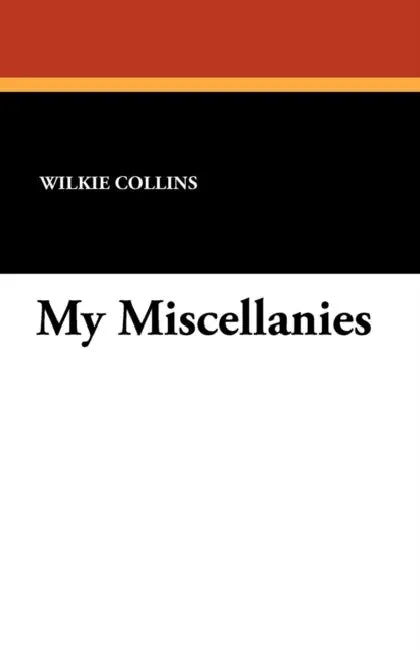 My Miscellanies by Wilkie Collins