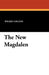 The New Magdalen by Wilkie Collins