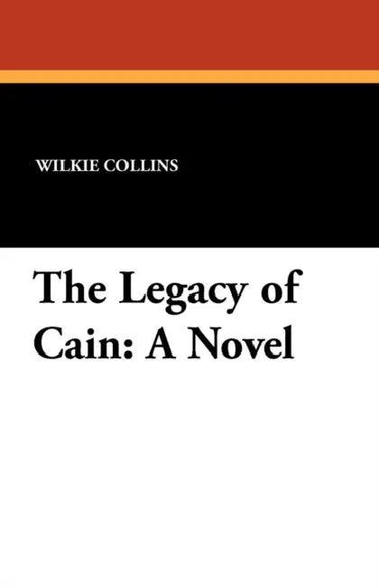 The Legacy of Cain by Wilkie Collins