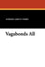 Vagabonds All by Edward Abbott Parry