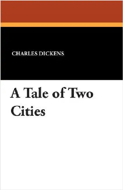 A Tale of Two Cities by Dickens, Charles