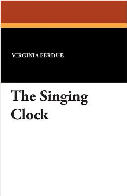 The Singing Clock by Perdue, Virginia