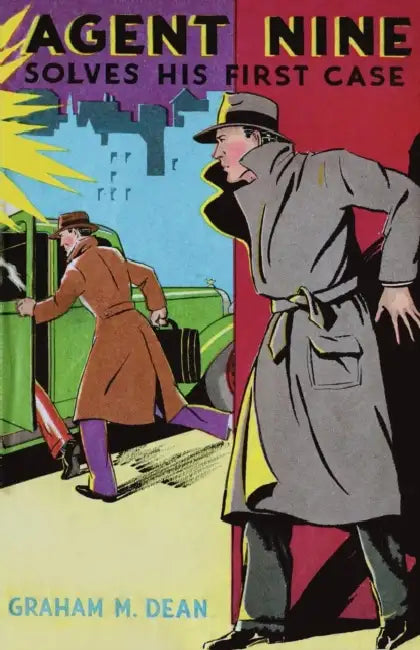 Agent Nine Solves His First Case by Graham M. Dean