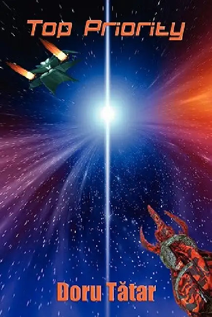 Top Priority: A Science Fiction Novel by Doru Tatar, Petru Iamandi, Raymond Humphreys