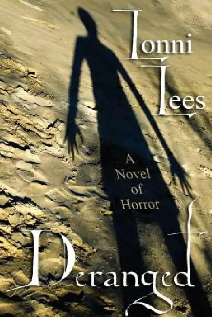 Deranged: A Novel of Horror by Lonni Lees