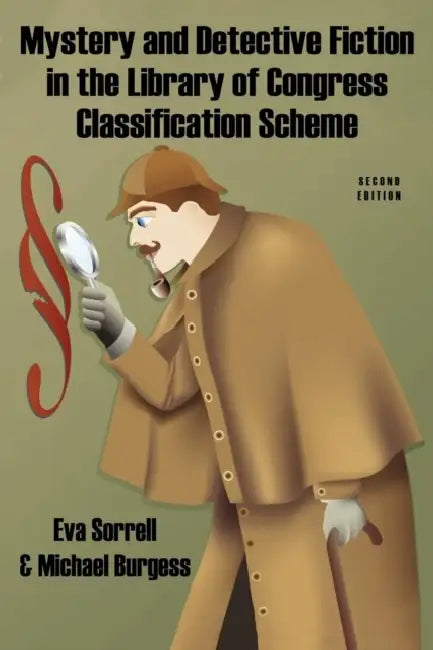 Mystery and Detective Fiction in the Library of Congress Classification Scheme, Second Edition by Eva Sorrell, Michael Burgess
