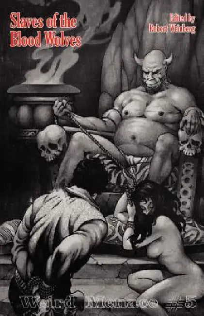 Weird Menace # 5: Slaves of the Blood Wolves by Robert Weinberg, Arthur J. Burks, Arthur Leo Zagat