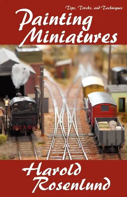 Painting Miniatures by Harold Rosenlund