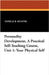 Personality Development, a Practical Self-Teaching Course, Unit 1: Your Physical Self by Hunter, Estelle B.