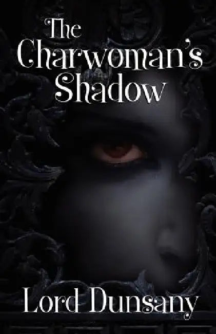 The Charwoman's Shadow by Lord Dunsany
