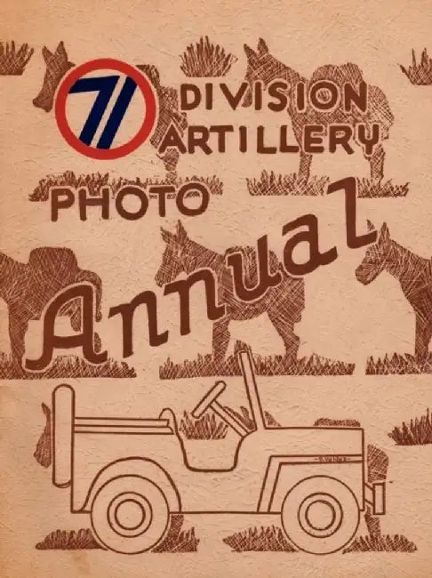 The 71st Division Artillery Photo Annual by Frank A. Henning