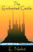 The Enchanted Castle by E. Nesbit