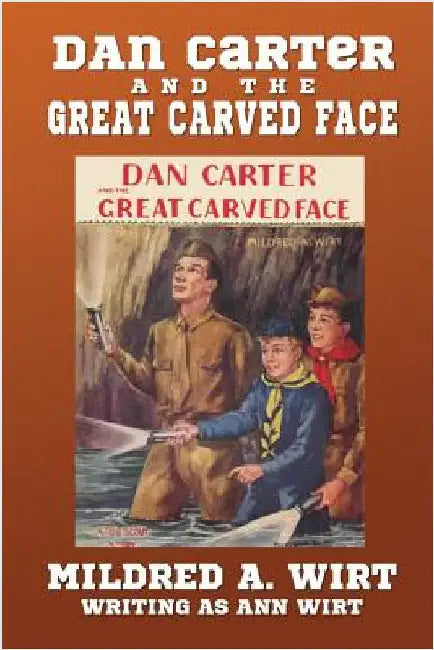 Dan Carter and the Great Carved Face by Wirt, Mildred A.
