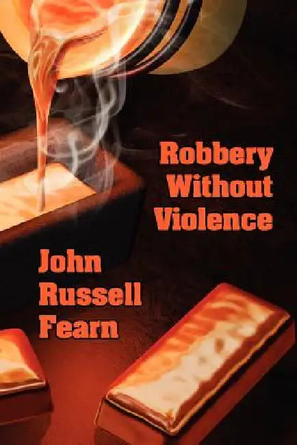 Robbery Without Violence: Two Science Fiction Crime Stories by John Russell Fearn