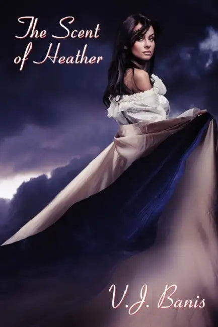 The Scent of Heather: A Gothic Tale of Terror by V. J. Banis