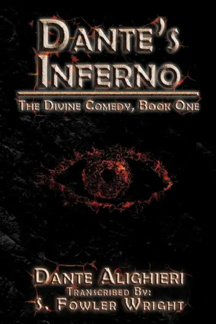 Dante's Inferno: The Divine Comedy, Book One by S. Fowler Wright, Dante Alighieri