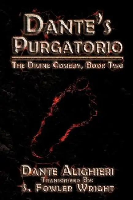 Dante's Purgatorio: The Divine Comedy, Book Two by S. Fowler Wright, Dante Alighieri