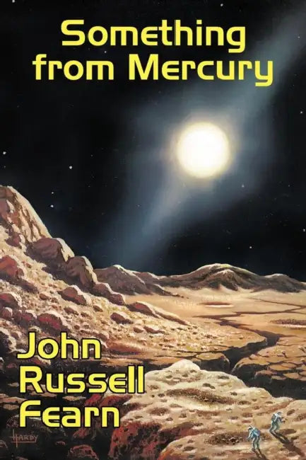 Something from Mercury: Classic Science Fiction Stories by John Russell Fearn