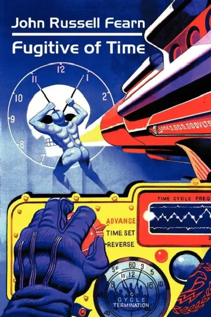 Fugitive of Time: A Classic Science Fiction Novel by John Russell Fearn