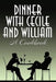 Dinner with Cecile and William: A Cookbook by Cecile Charles, William Maltese