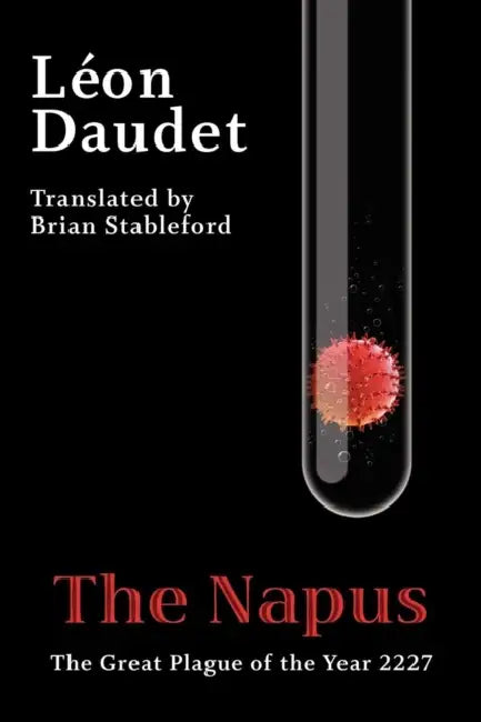 The Napus: The Great Plague of the Year 2227 by Leon Daudet, Brian Stableford