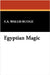Egyptian Magic by Budge, E. A. Wallis