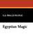 Egyptian Magic by E. A. Wallis Budge